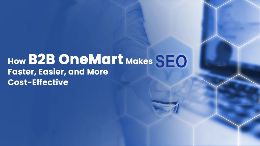 Digital concept image with a business professional pointing at the word “SEO” on a hexagonal overlay, representing how B2BOneMart makes industrial SEO faster, more cost-effective, and lead-focused for manufacturers.