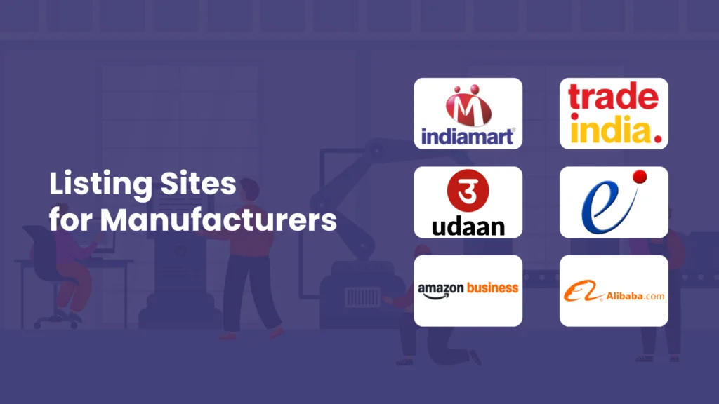 Logos of popular B2B listing platforms like IndiaMART, TradeIndia, Udaan, ExportersIndia, Amazon Business, and Alibaba, highlighting online directories where manufacturers can showcase products and attract buyer inquiries.